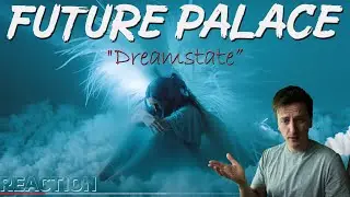 FUTURE PALACE - Dreamstate | REACTION