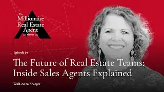 How to Build a Game-Changing Inside Sales Team With Anna Krueger | The MREA Podcast (EP.67)
