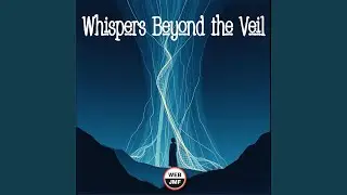 Whispers Beyond the Veil