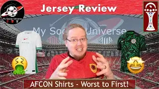 2025 AFCON Jersey Review&ndash; All Kits Rated from Worst to First
