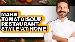 How to Make Tomato Soup Restaurant Style at Home (only Way)
