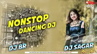 2025 Nonstop Bhojpuri Dj Songs || Dancing Viral Dj Songs || Remix Dj Sagar Remix X Dj Br 