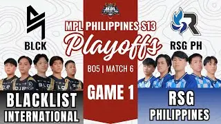BLACKLIST INTERNATIONAL vs RSG PH GAME 1 | MPL PH S13 Playoffs Day 3 | BLCK VS RSG