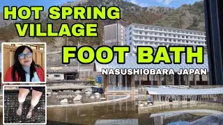 YUPPONOSATO HOT SPRING FOOT BATH STRESS RELIEVER IN NASUSHIOBARA TOCHIGI JAPAN