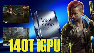 Intel 140T iGPU Testing vs. MOAR Games (Intel 255h / 285h)