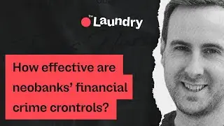 E45: How effective are neobanks' financial crime controls?
