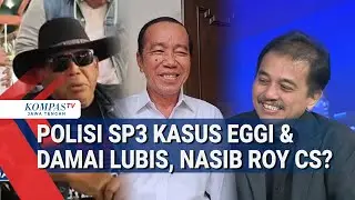 Polisi SP3 Kasus Eggi & Damai Lubis, Nasib Roy Cs?