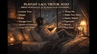 Playlist lagu viral 2020 viral tiktok | nostalgia lagu tiktok zaman covid-19 #2020 #2020vibes