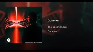 The Second Level - Gunman (Lyrics)