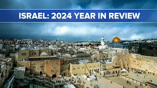 Israel: 2024 Year in Review | Jerusalem Dateline - December 27, 2024