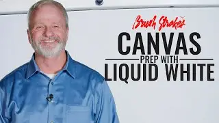 Canvas Prep with Liquid White | CRI&reg; Doug Hallgren | Brush Strokes