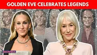 Golden Eve 2026: Helen Mirren And Sarah Jessica Parker Reflect On Their Careers | N18G