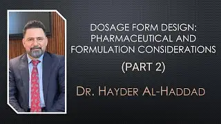 Dosage form design: pharmaceutical and formulation considerations (Part 2) Dr. Hayder Al-Haddad