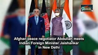 Afghan peace negotiator Abdullah meets Indian Foreign Minister Jaishankar in New Delhi