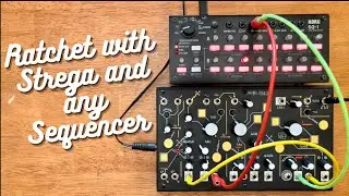 Ratcheting with Strega ft. Korg SQ-1