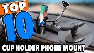 Top 10 Best cup holder phone mounts Review in 2025