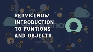 ServiceNow introduction to object and functions | ServiceNow tips and tricks | ServiceNow scripting