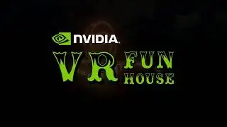 NVIDIA&reg; VR Funhouse