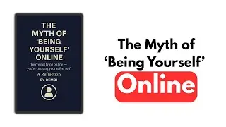The Myth of &lsquo;Being Yourself&rsquo; Online &mdash; Why Nobody Is Actually Authentic