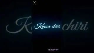 Kina Chir /// whatsapp status ❤️❤️❤️ GB studio art----