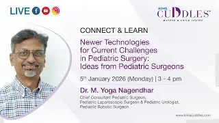 LIVE: Newer Technologies for Current Challenges in Pediatric Surgery | Dr. M. Yoga Nagendhar