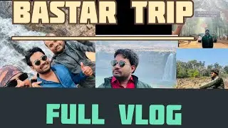 Bastar trip || full vlog #chhattisgarh #bastar #viral #vlog #ROYAL_EXPLORER_CG