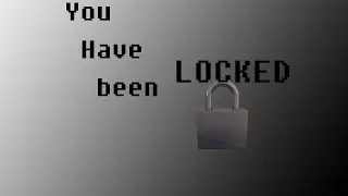 You Have Been Locked