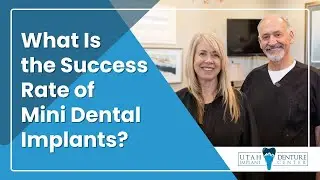 What Is the Success Rate of Mini Dental Implants? | Utah Denture & Implant Center in Kaysville, UT
