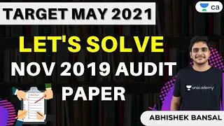 Let's  solve | Nov 2019  Audit Paper | Target May 21 | CA Final | Abhishek Bansal