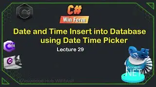 29. Date & Time Insert into DB Using Date Time Picker | C# WinForms Tutorial for Beginners