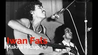 Iwan Fals - Makna Hidup ini + Lirik - Lagu Tidak Beredar