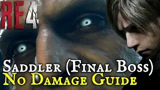 RE4 How To Defeat Saddler (No Damage Boss Fight Guide) Resident Evil 4 Remake