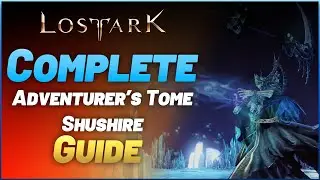 Lost Ark - COMPLETE Adventure Tome Shushire 100% GUIDE + ALL Mokokos | P2