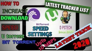 Increase download speed Bit Torrent & utorrent  2020 D PSTECH