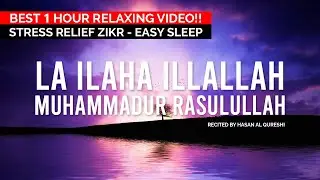 BEST 1 HOUR RELAXING VIDEO - STRESS RELIEF ZIKR - EASY SLEEP!! INSHA'ALLAH