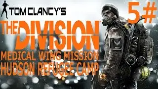 Tom Clancy's The Division, Hudson Refugee Camp, Medical Wing Mission.