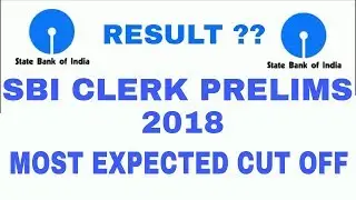 MOST EXPECTED CUT OFF SBI CLERK PRELIMS 2019 ALL STATE WISE