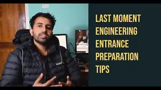Last Moment Engineering Entrance Preparation Tips (IOE, KU, PU)