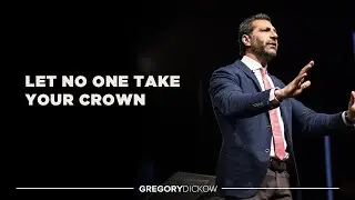 Let No One Take Your Crown | Pastor Gregory Dickow