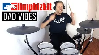 Dad Vibes - Limp Bizkit | Drum Cover
