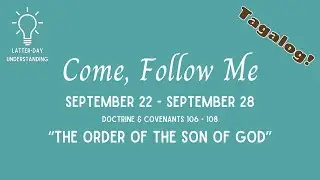 Come Follow Me (Tagalog) - 2025 (D&C) - Week 39: 