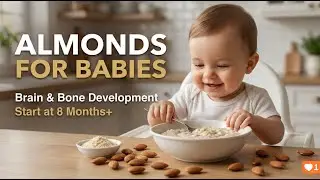 Almonds for Babies | When to Start | Benefits And | How to Feed |