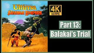 Worlds of Ultima The Savage Empire Part 13 Balakai's Trial
