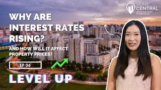 Will Rising Interest Rates Affect Property Prices? | Home Central Level Up | Episode 06