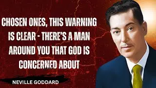 Chosen Ones, This Warning Is Clear - There&rsquo;s a Man Around You That God Is Concerned About