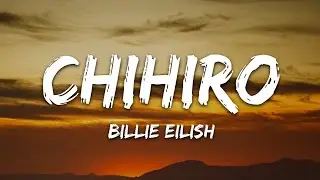 Billie Eilish - CHIHIRO (Lyrics)