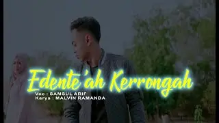 EDENTE'AH KERRONGAH (FULL LIRYK)