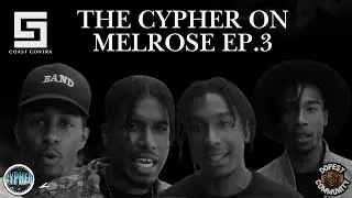 COAST On The Come Up! | Coast Contra - The Cypher On Melrose Ep. 3 | REACTION