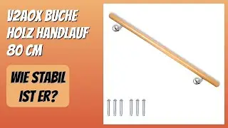 BEWERTUNG (2025): V2Aox Buche Holz Handlauf 80 cm. Infos