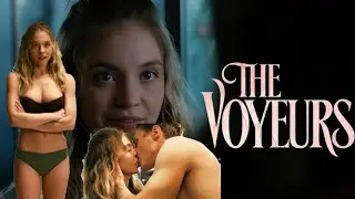 The Voyeurs Full Movie 2021 | Sydney Sweeney, Justice Smith & Ben Hardy | Review & Facts